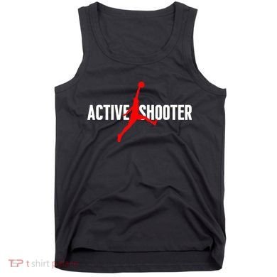 Funny Active Shooter Basketball Lovers sarcasm Tank Top