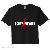 Funny Active Shooter Basketball Lovers sarcasm Women's Crop Top Tee thumb 0