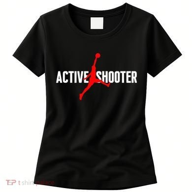 Funny Active Shooter Basketball Lovers sarcasm Women's T-Shirt