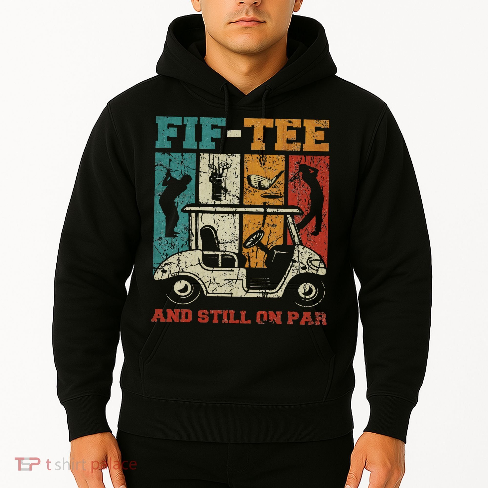 Fif And Still On Par 50th Birthday Golf 50 Year Old Hoodie