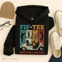 Fif And Still On Par 50th Birthday Golf 50 Year Old Hoodie thumb 4