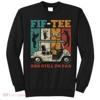 Fif And Still On Par 50th Birthday Golf 50 Year Old Sweatshirt thumb 0