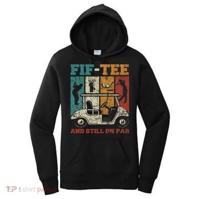 Fif And Still On Par 50th Birthday Golf 50 Year Old Women's Hoodie