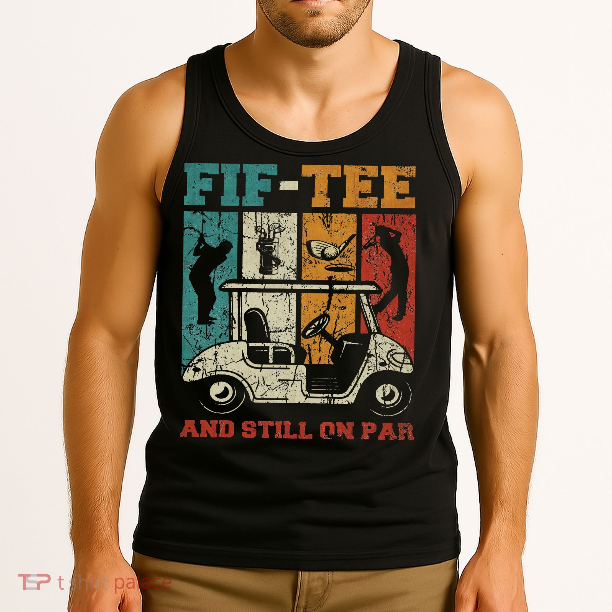Fif And Still On Par 50th Birthday Golf 50 Year Old Tank Top