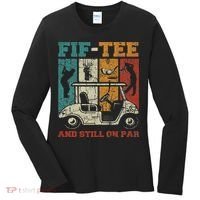 Fif And Still On Par 50th Birthday Golf 50 Year Old Women's Long Sleeve Shirt thumb 0