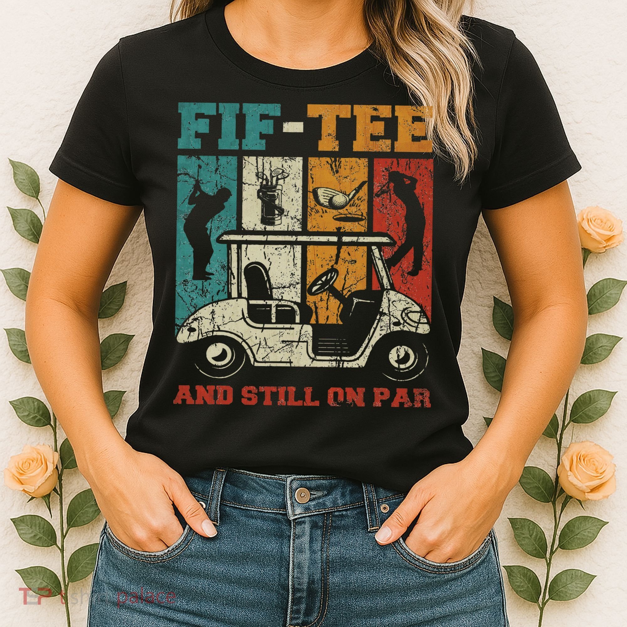 Fif And Still On Par 50th Birthday Golf 50 Year Old Women's T-Shirt