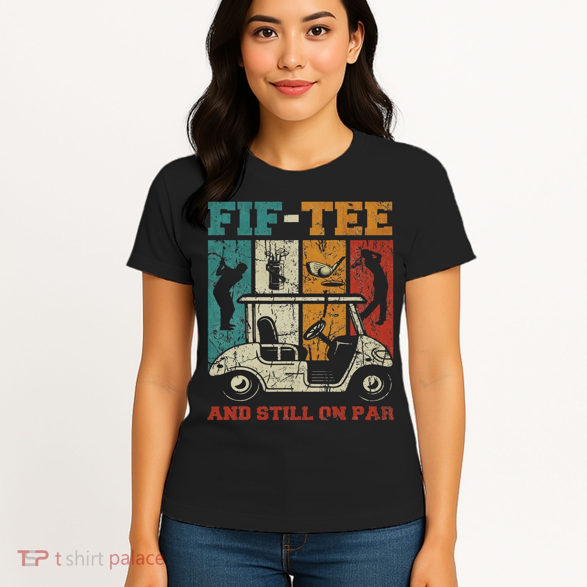 Fif And Still On Par 50th Birthday Golf 50 Year Old Women's T-Shirt