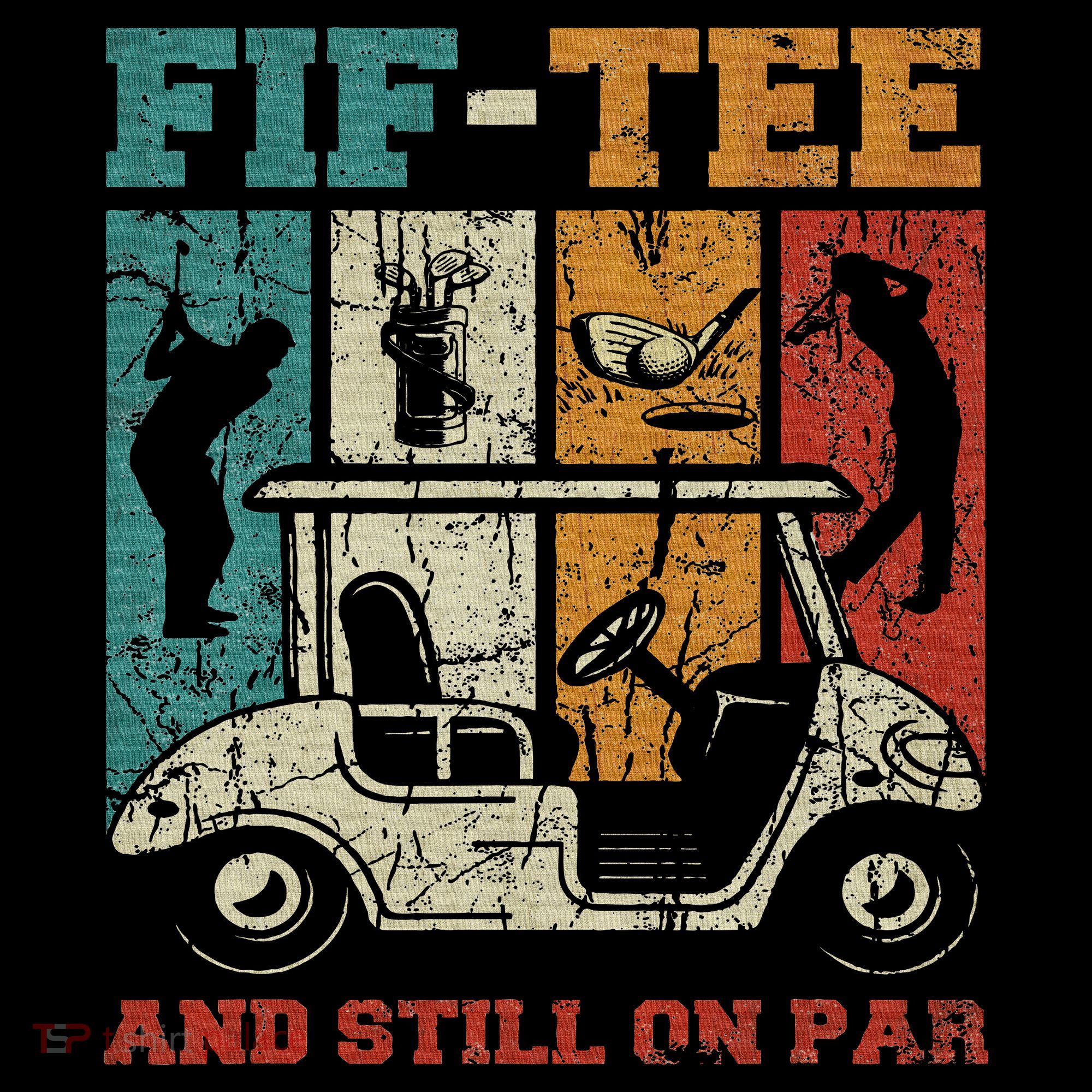 Fif And Still On Par 50th Birthday Golf 50 Year Old Women's T-Shirt