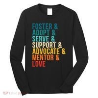 Foster Adopt Serve Support Advocate Mentor Love Adoption Long Sleeve Shirt thumb 0