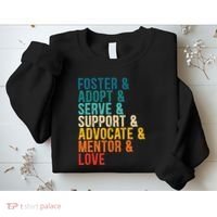 Foster Adopt Serve Support Advocate Mentor Love Adoption Sweatshirt thumb 2