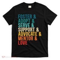 Foster Adopt Serve Support Advocate Mentor Love Adoption T-Shirt thumb 0