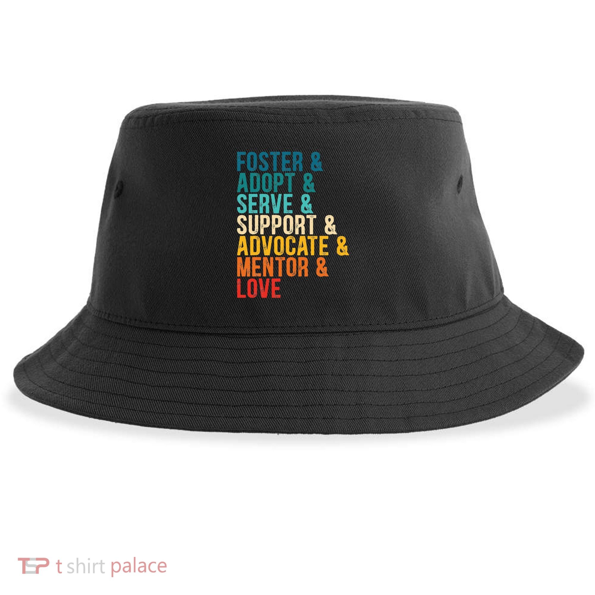 Foster Adopt Serve Support Advocate Mentor Love Adoption Sustainable Bucket Hat