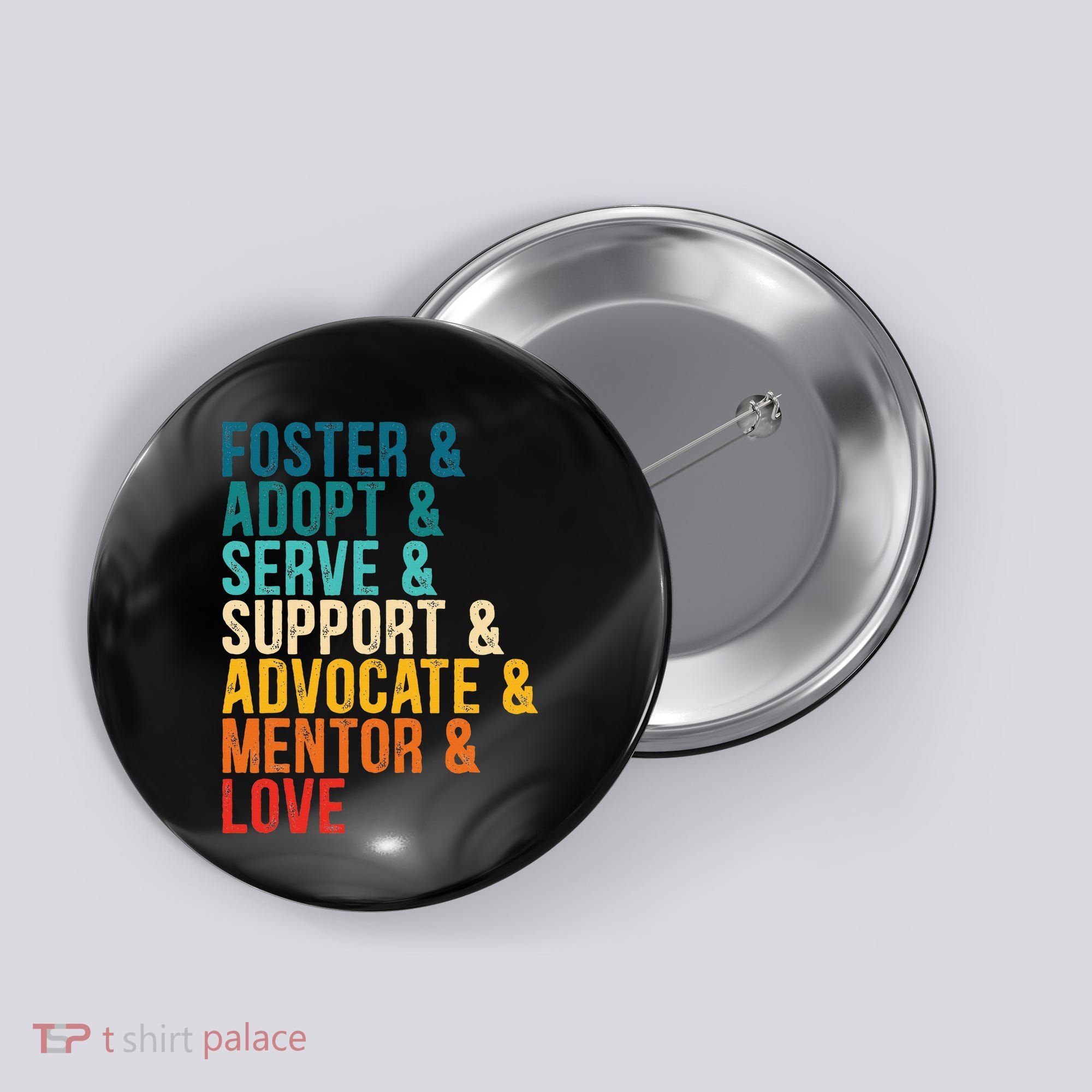 Foster Adopt Serve Support Advocate Mentor Love Adoption Button