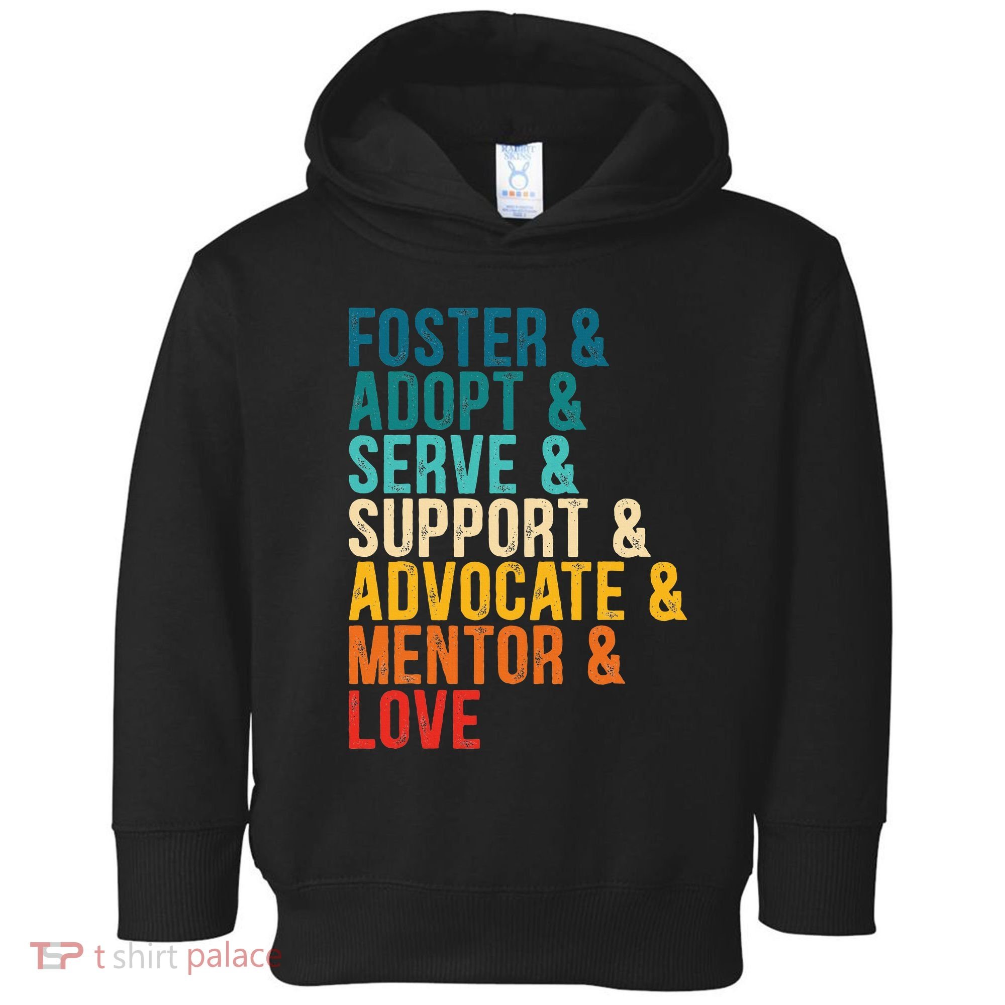 Foster Adopt Serve Support Advocate Mentor Love Adoption Toddler Hoodie