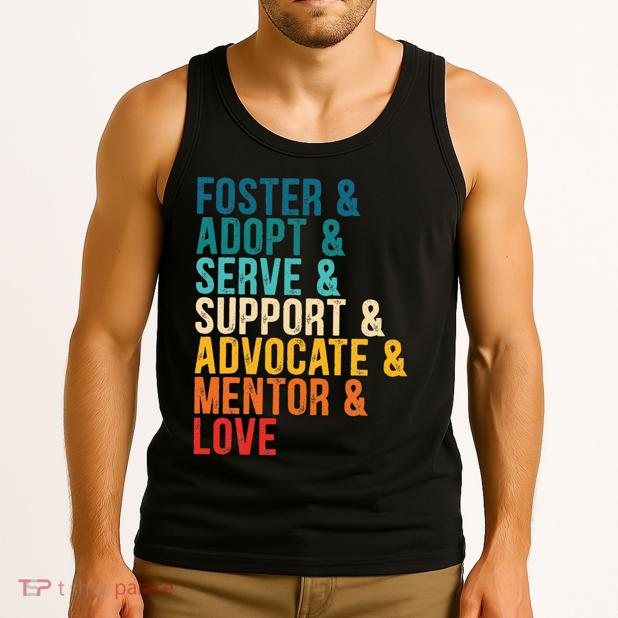 Foster Adopt Serve Support Advocate Mentor Love Adoption Tank Top