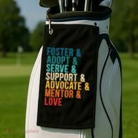 Foster Adopt Serve Support Advocate Mentor Love Adoption Golf Towel thumb 2