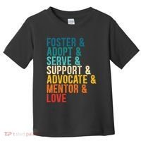 Foster Adopt Serve Support Advocate Mentor Love Adoption Toddler T-Shirt thumb 0