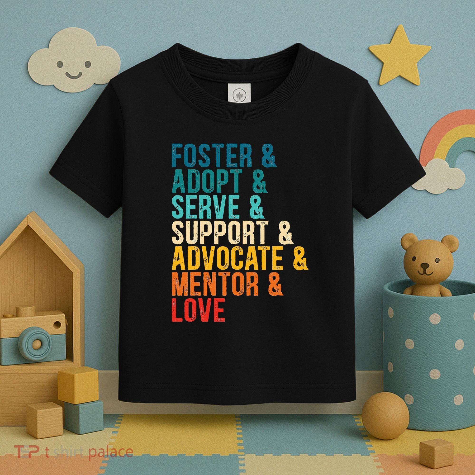 Foster Adopt Serve Support Advocate Mentor Love Adoption Toddler T-Shirt
