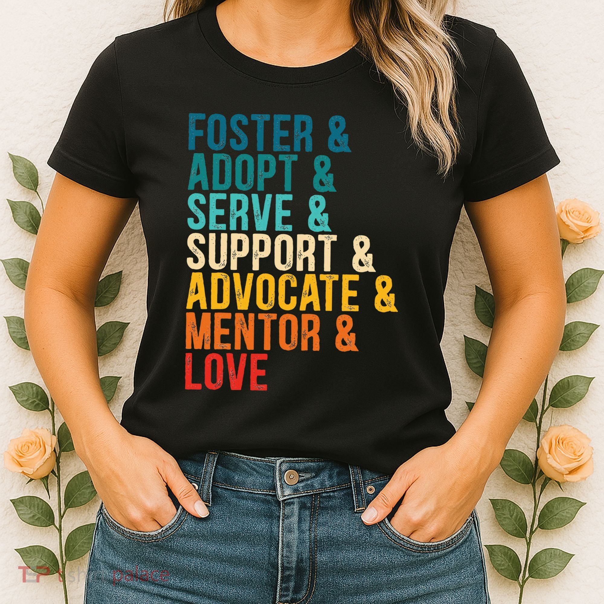 Foster Adopt Serve Support Advocate Mentor Love Adoption Women's T-Shirt