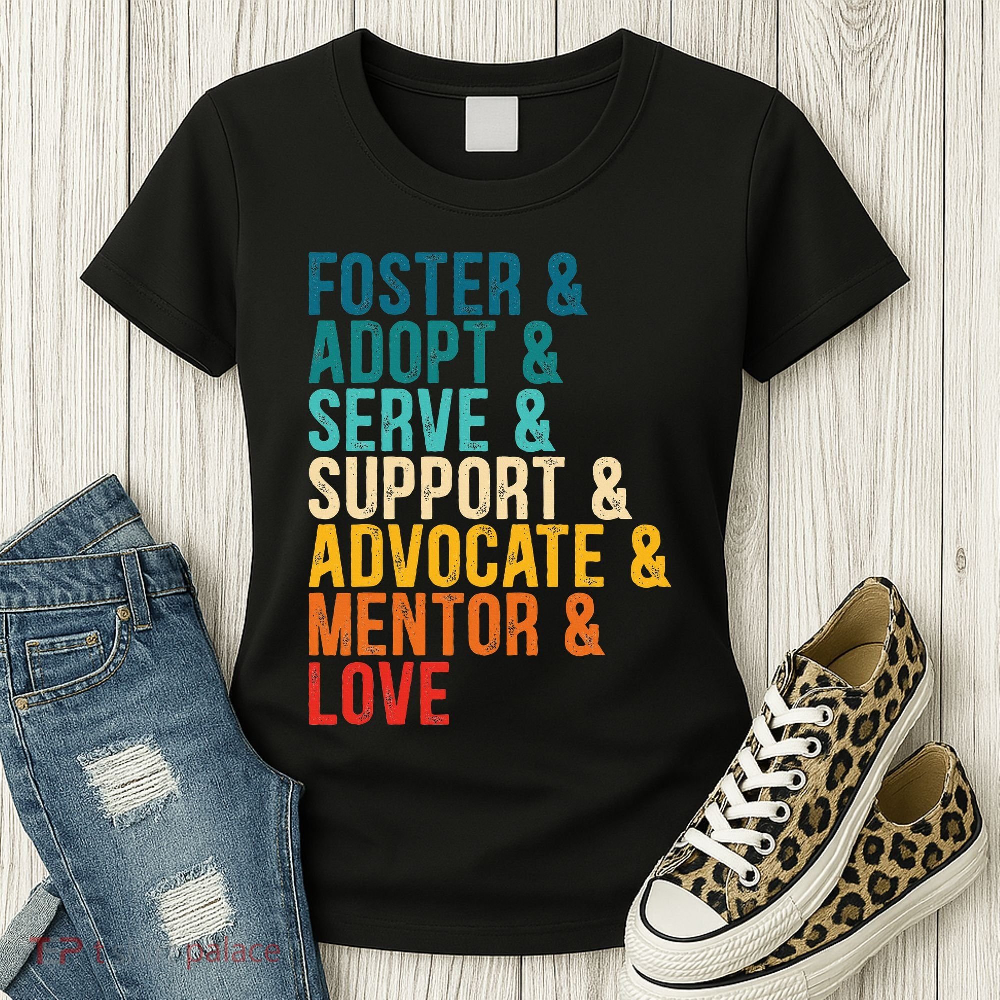 Foster Adopt Serve Support Advocate Mentor Love Adoption Women's T-Shirt
