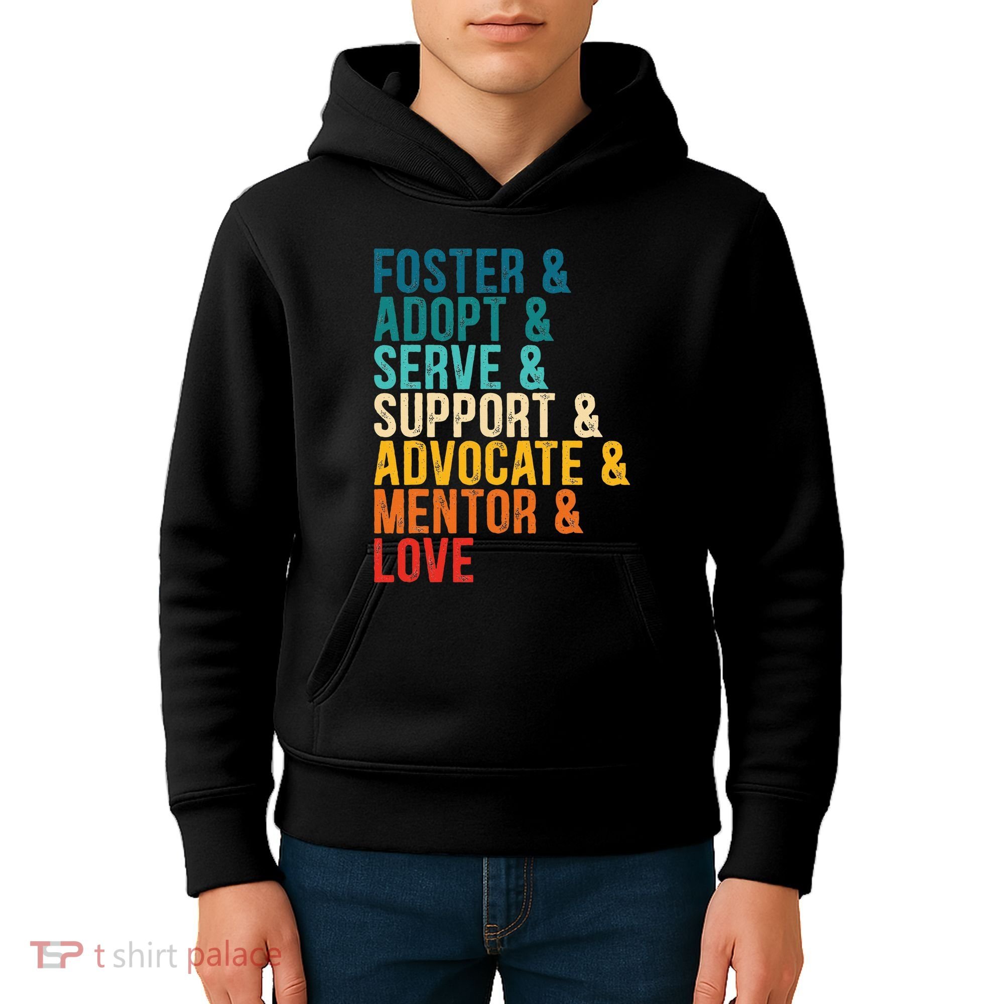 Foster Adopt Serve Support Advocate Mentor Love Adoption Kids Hoodie