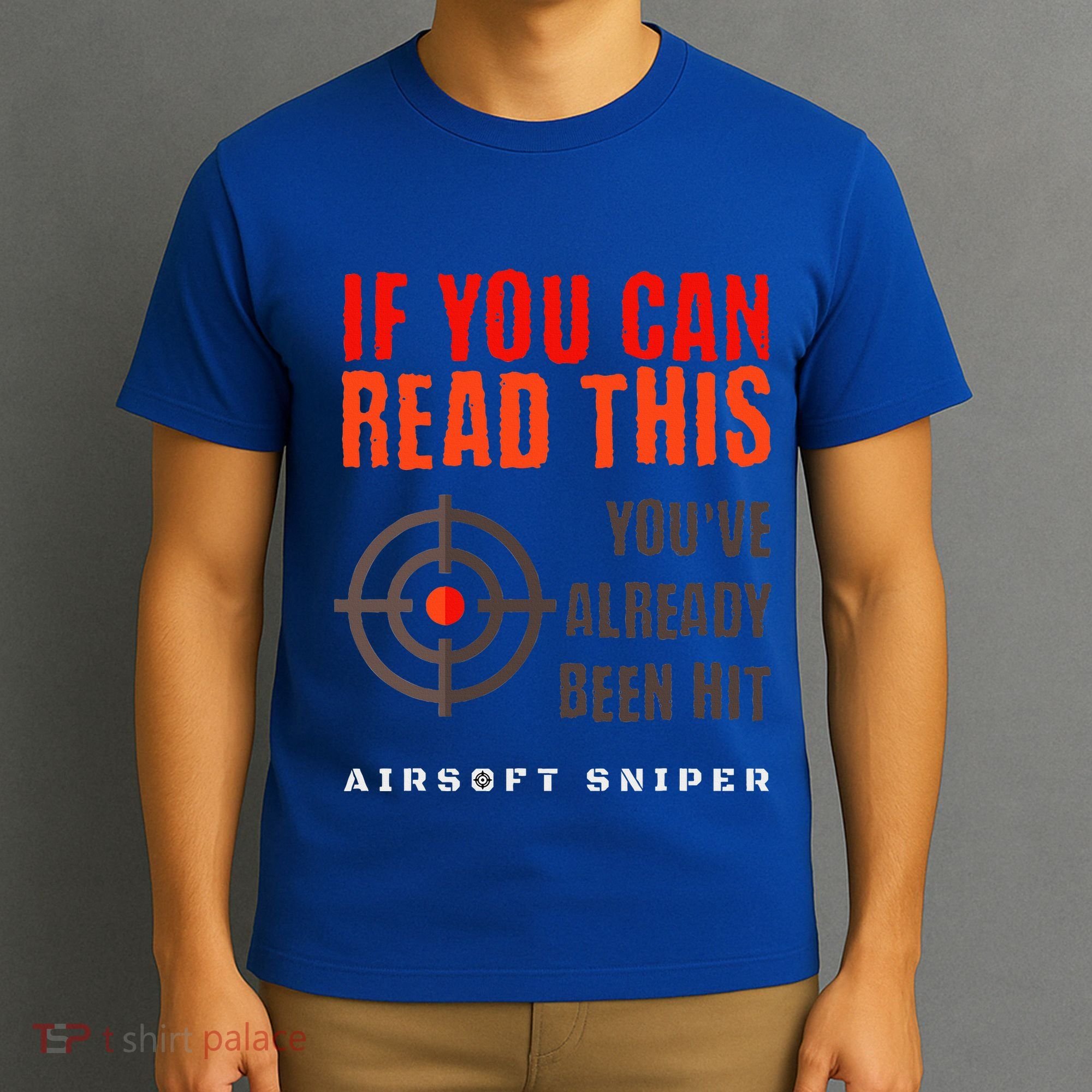 Funny Airsoft Sniper  You've Already Been Hit Player Squad  T-Shirt