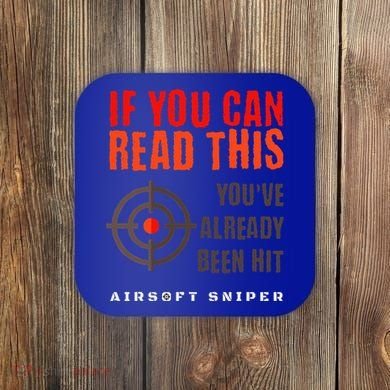 Funny Airsoft Sniper  You've Already Been Hit Player Squad  Coaster
