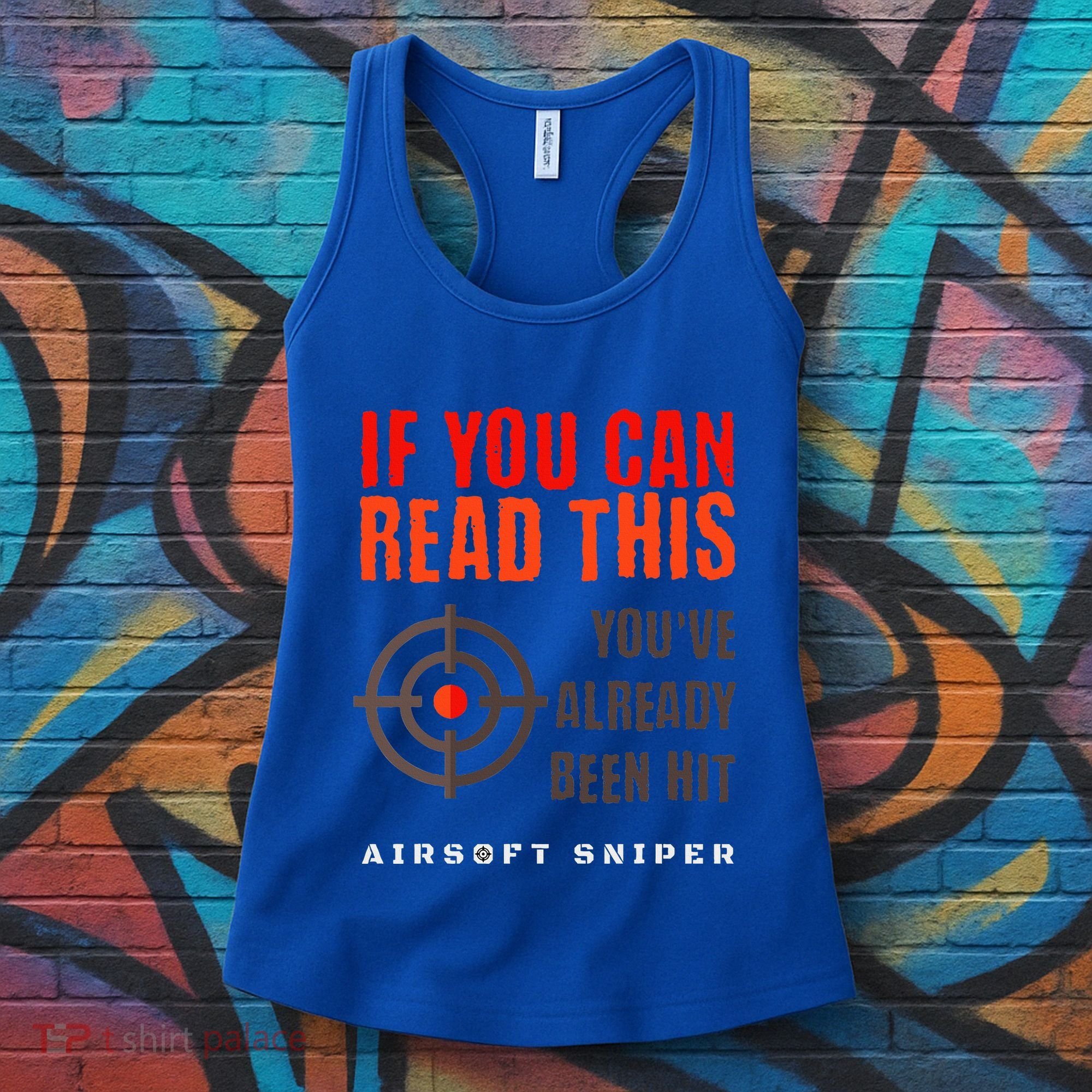 Funny Airsoft Sniper  You've Already Been Hit Player Squad  Women's Tank Top