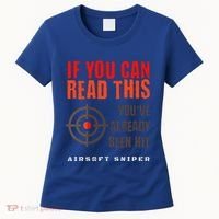 Funny Airsoft Sniper  You've Already Been Hit Player Squad  Women's T-Shirt thumb 0