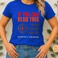 Funny Airsoft Sniper  You've Already Been Hit Player Squad  Women's T-Shirt thumb 2