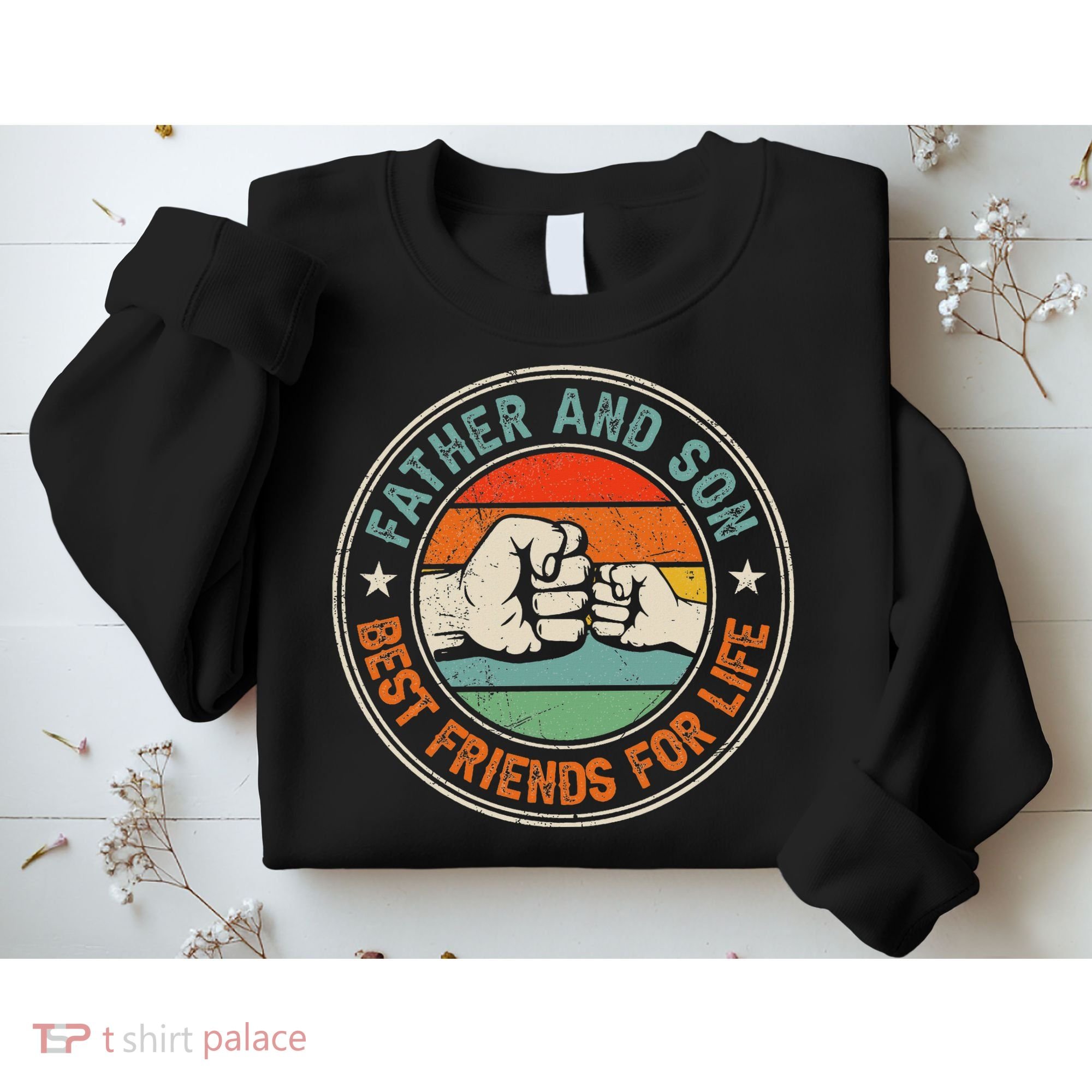 Father And Son Best Friends For Life Matching Father's Day Sweatshirt