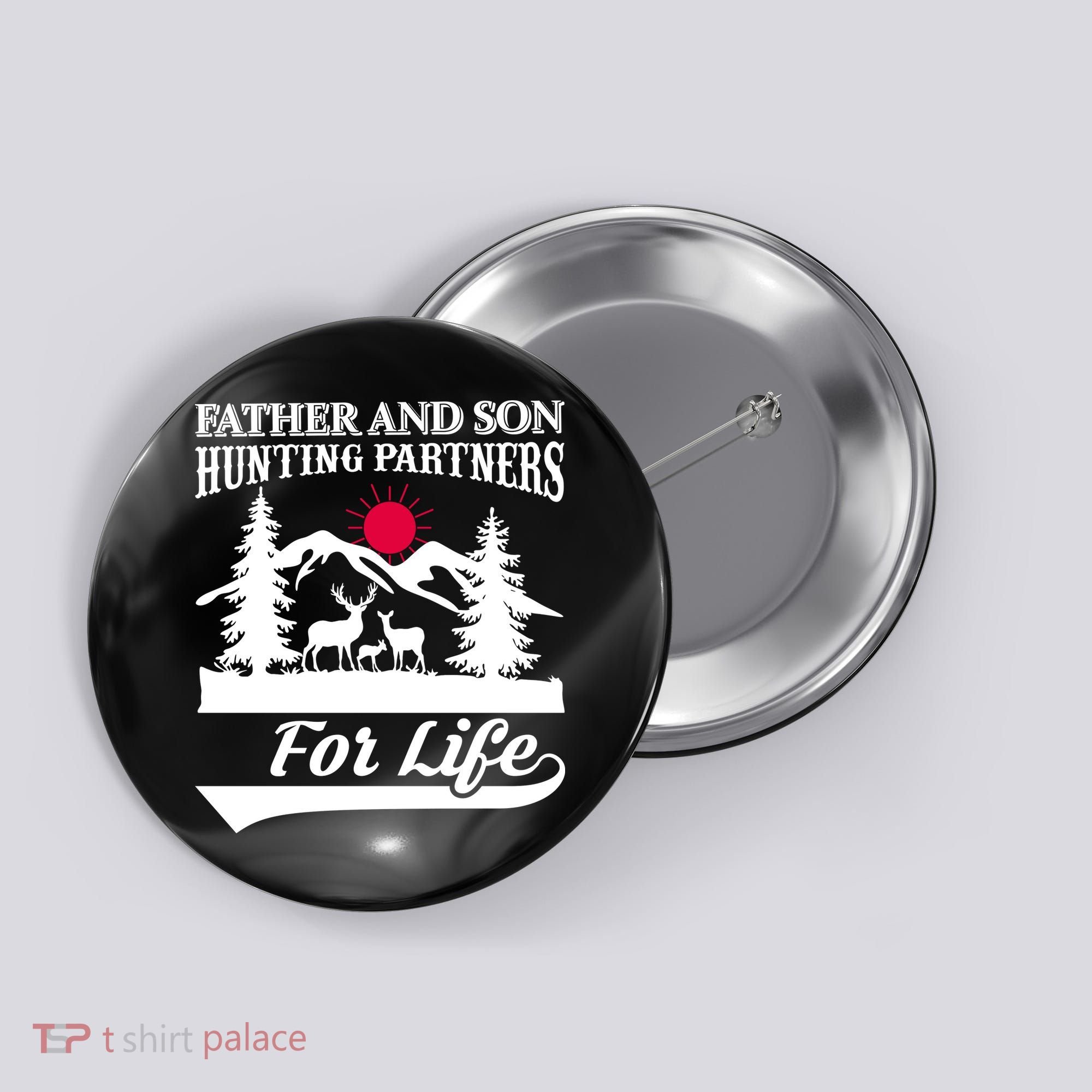 Father And Son Hunting Partners For Life Button