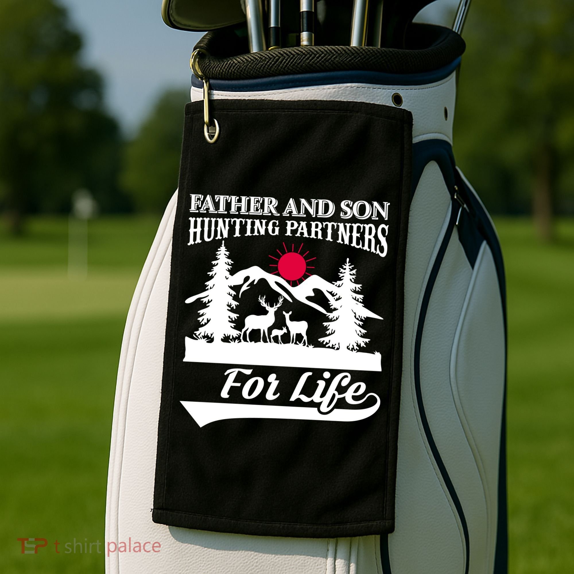 Father And Son Hunting Partners For Life Golf Towel