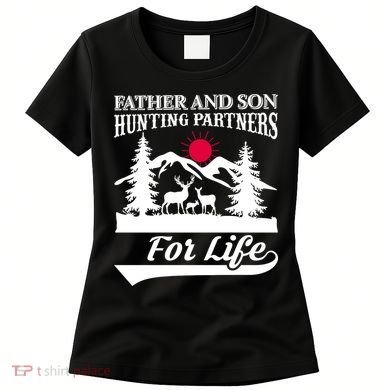 Father And Son Hunting Partners For Life Women's T-Shirt