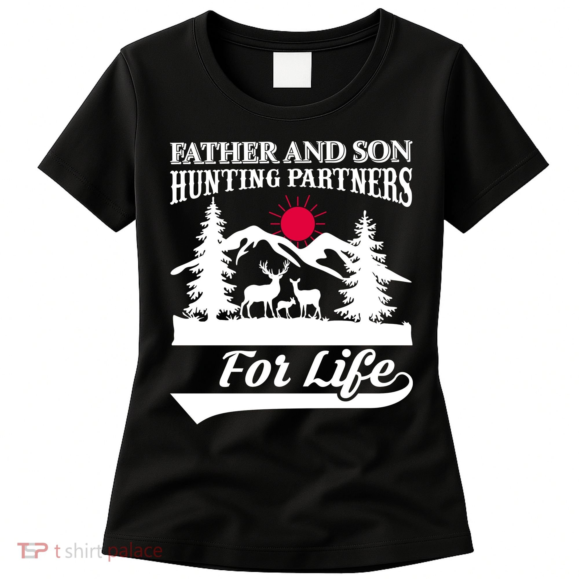 Father And Son Hunting Partners For Life Women's T-Shirt