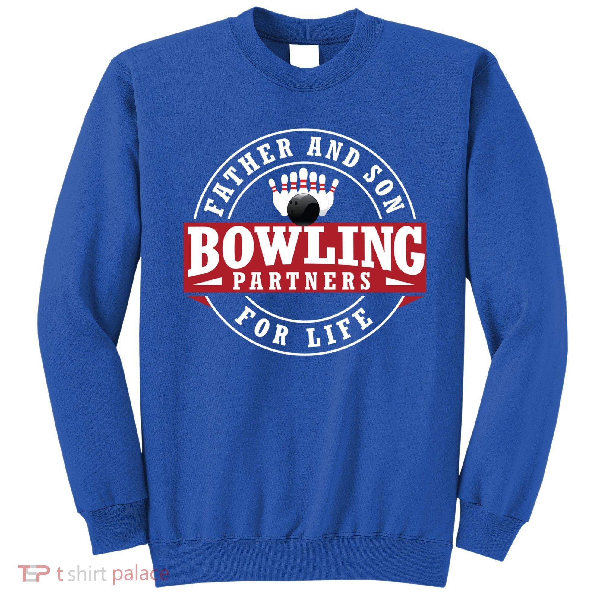 Father And Son Bowling Partners For Life Gift Sweatshirt