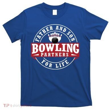 Father And Son Bowling Partners For Life Gift T-Shirt