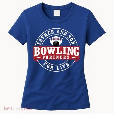 Father And Son Bowling Partners For Life Gift Women's T-Shirt
