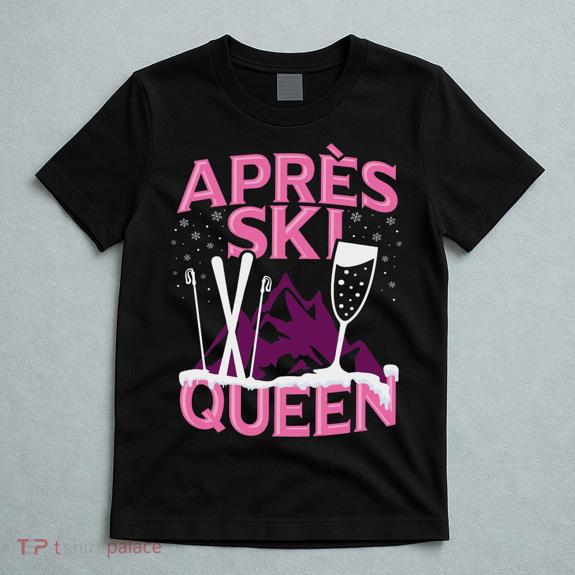 Funny Apres Ski Queen Skiing Winter Sports Party Fun T-Shirt