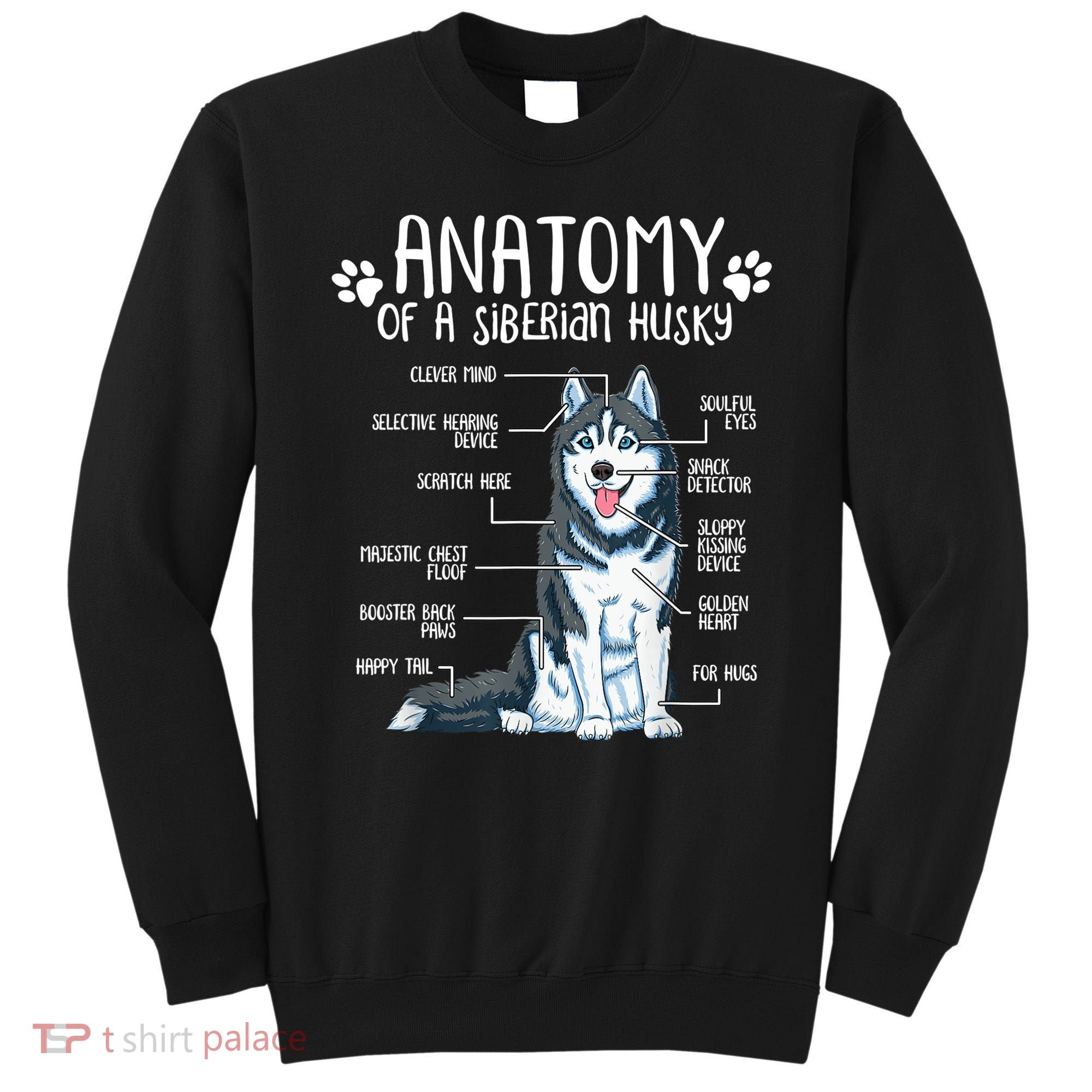 Funny Anatomy Siberian Husky Dog Lover TShirt Sweatshirt