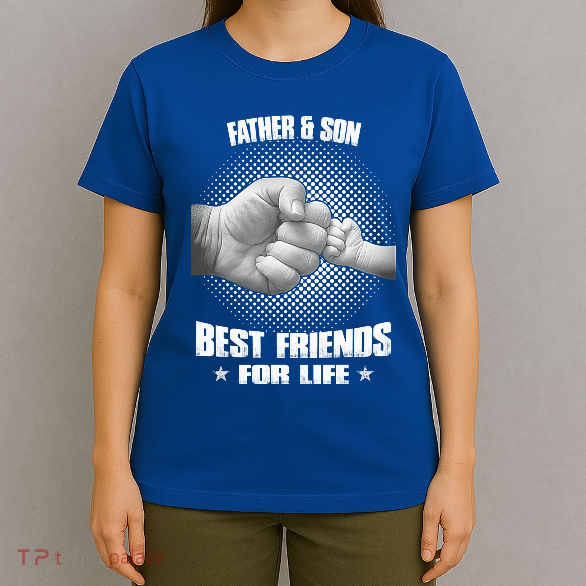 Father And Son Best Friends For Life Funny Happy Fathers Day Gift T-Shirt