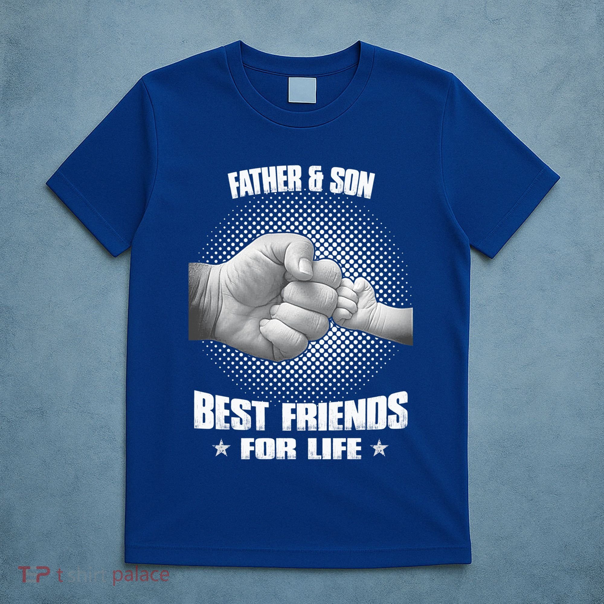 Father And Son Best Friends For Life Funny Happy Fathers Day Gift T-Shirt
