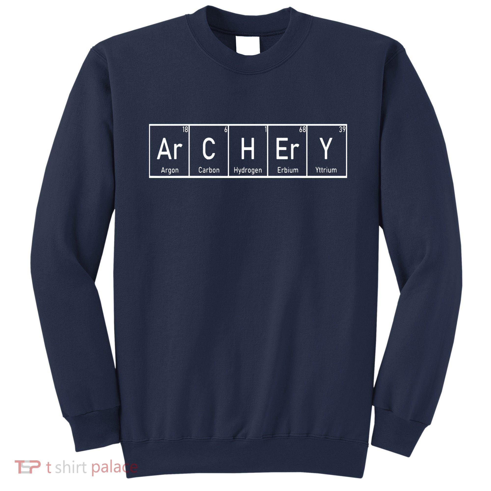 Funny Archery Shirts I Periodic Elements Nerd Gift Idea Sweatshirt