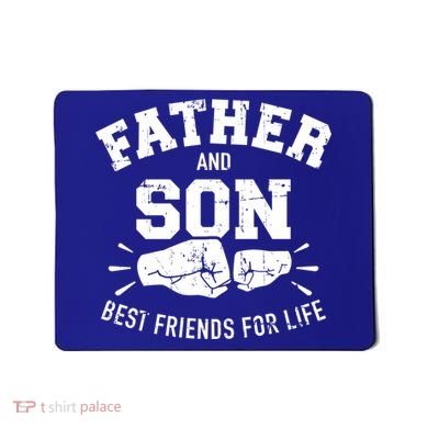 Father And Son Best Friends For Life Great Gift Mousepad
