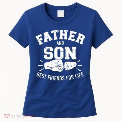 Father And Son Best Friends For Life Great Gift Women's T-Shirt
