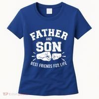Father And Son Best Friends For Life Great Gift Women's T-Shirt thumb 0