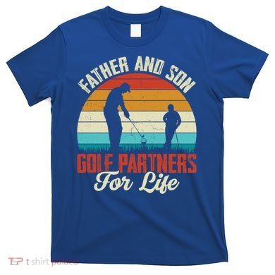 Father And Son Golf Partners For Life Gift T-Shirt