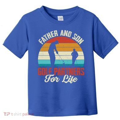 Father And Son Golf Partners For Life Gift Toddler T-Shirt