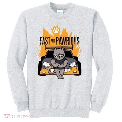 Fast And Pawrious Sweatshirt