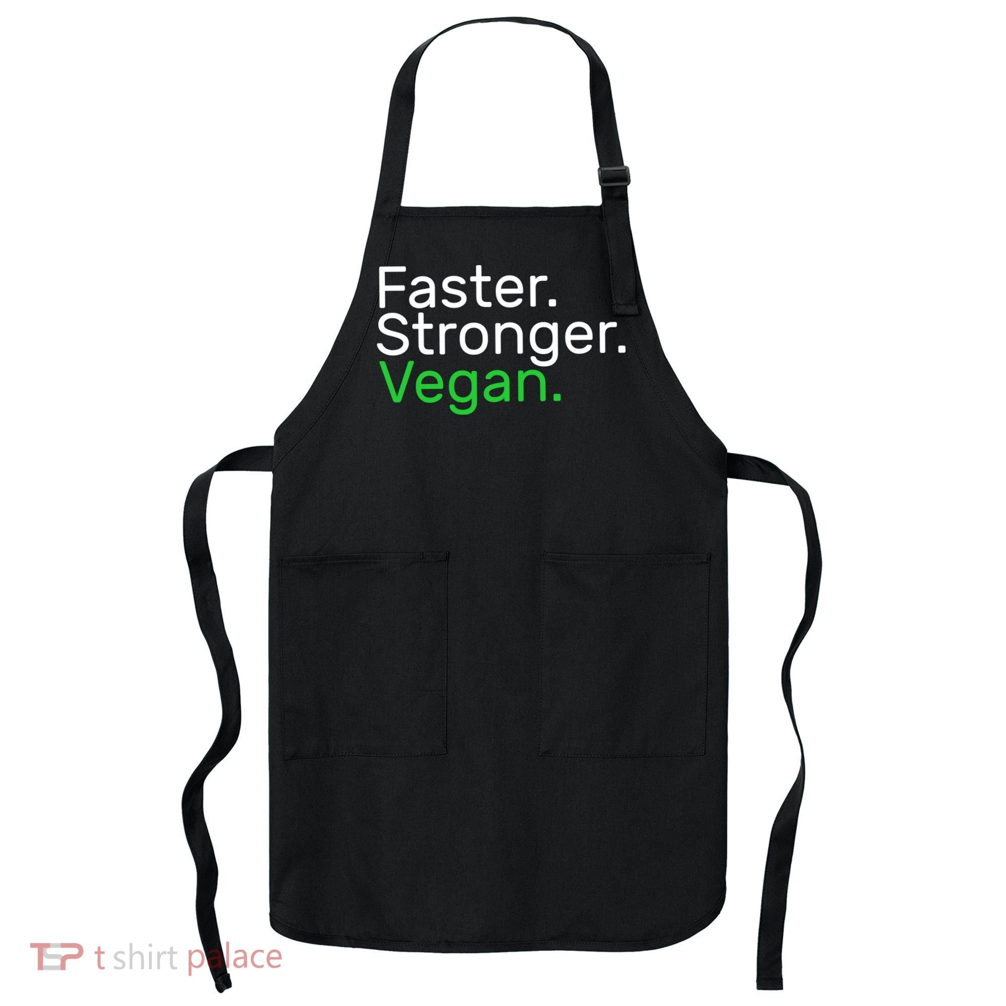 Faster Stronger Vegan Apron